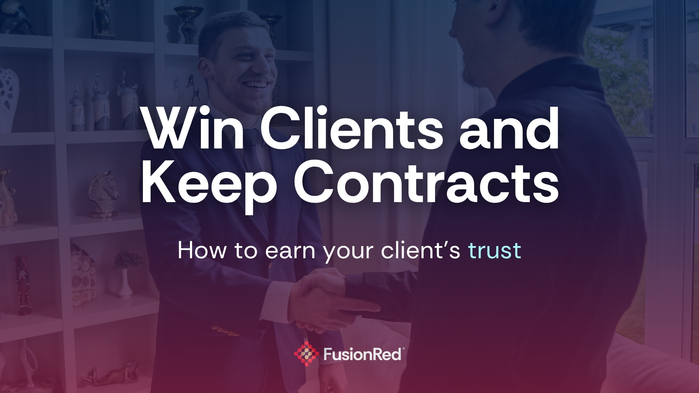Win Clients and Keep Contracts - Blog Banner